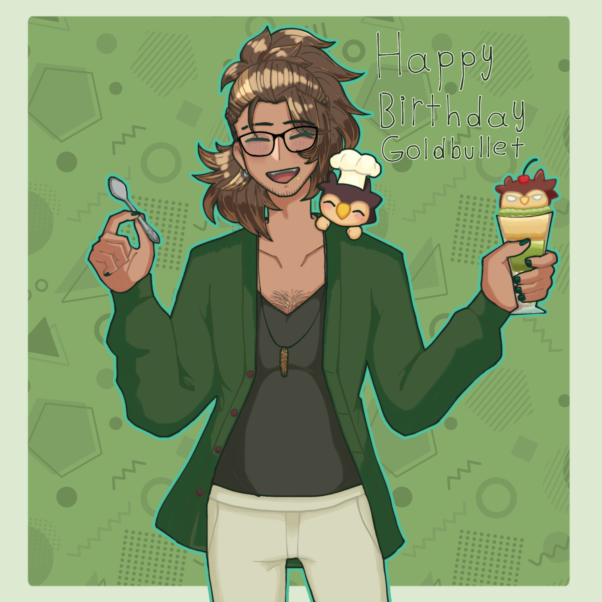 GoldBullet wearing a casual outfit with black glasses and a low cut shirt underneath a green cardigan. His nails are painted green and some of his chest hair is exposed. A Bubby wearing a chef hat sits on Goldie’s shoulder as he smiles and holds a matcha vanilla parfait with Bubby-shaped whipped cream on top. A message says 'Happy Birthday Goldbullet'.